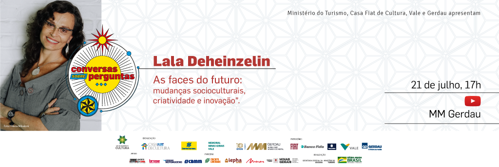 “As faces do futuro: mudanças socioculturais, criatividade e inovação” com  Lala Deheinzelin