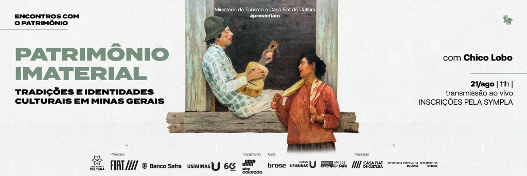 Encontros com o Patrimônio | Patrimônio Imaterial: tradições e identidades culturais em Minas Gerais