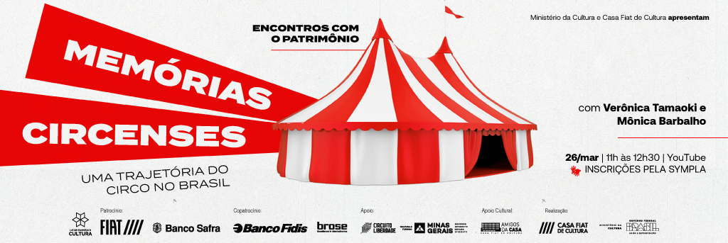 Encontros com o Patrimônio  | Memórias Circenses: uma trajetória do circo no Brasil
