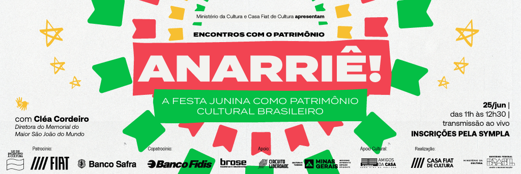 Encontros com o Patrimônio | Anarriê! A festa junina como patrimônio cultural brasileiro