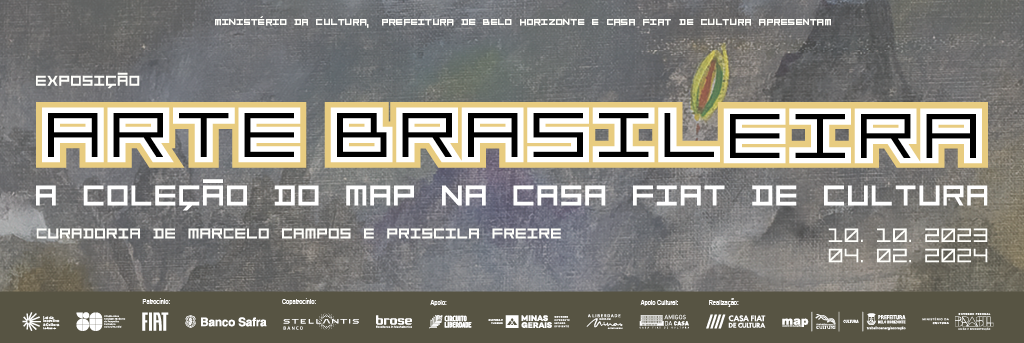 ARTE BRASILEIRA: a coleção do MAP na Casa Fiat de Cultura | Textos Expositivos