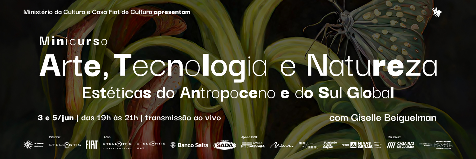 Minicurso | Arte, Tecnologia e Natureza — Estéticas do Antropoceno e do Sul Global
