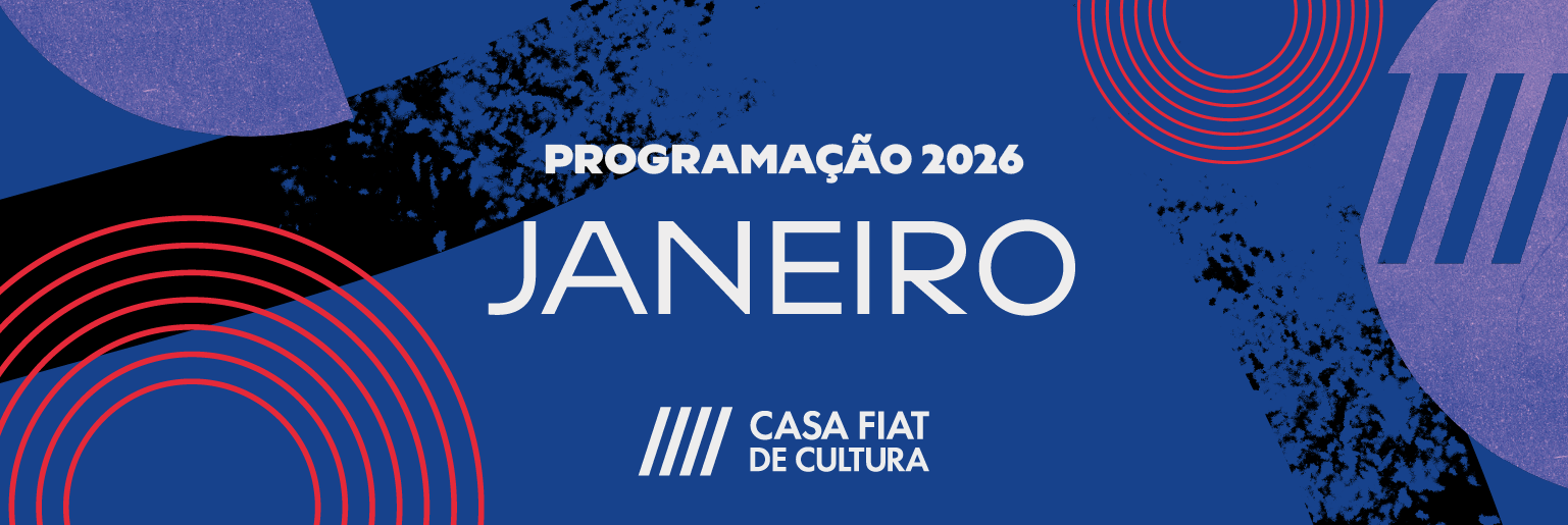 Janeiro na Casa Fiat de Cultura | 2026